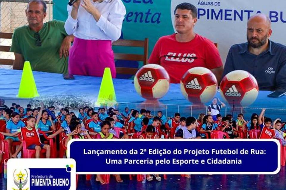 AULAS: Prefeitura de Pimenta Bueno lança 2ª edição do Projeto Futebol de Rua