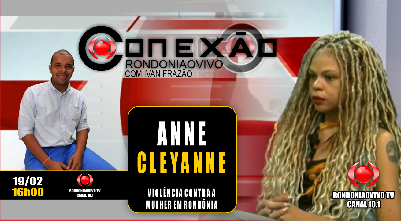 Psicóloga Anne Cleyanne - CONEXÃO RONDONIAOVIVO - 19/02/2024