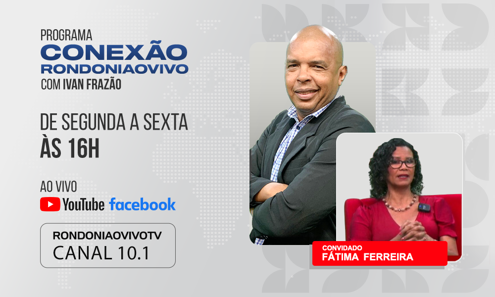 Fátima Ferreira fala sobre a pré-candidatura a vereadora em Porto Velho - CONEXÃO RONDONIAOVIVO - 07 05 2024